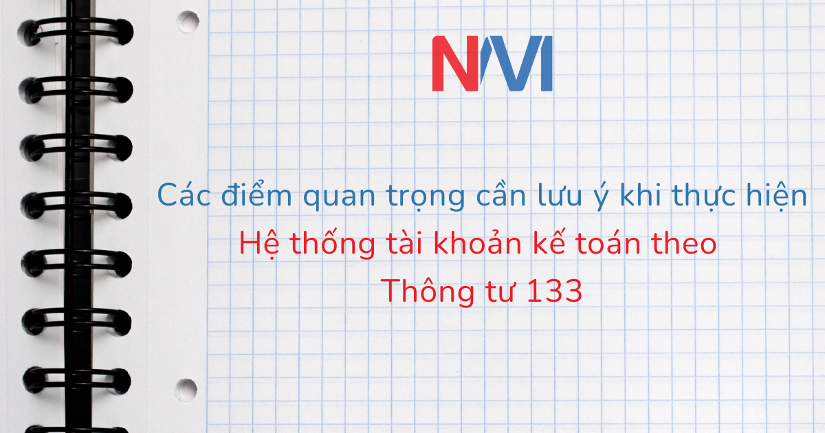 điểm quan trọng cần lưu ý khi thực hiện Hệ thống tài khoản kế toán theo Thông tư 133