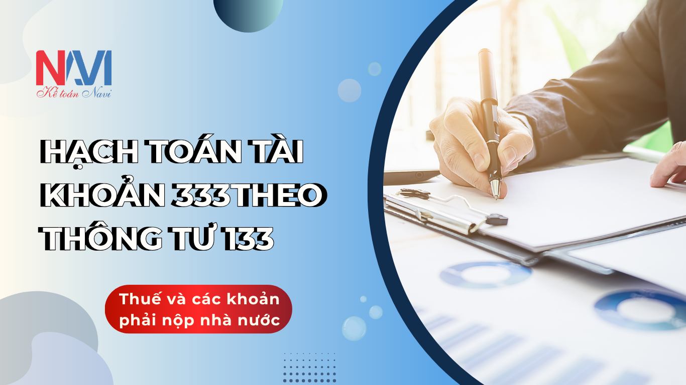 Hạch toán tài khoản 333 theo TT133 - Thuế và các khoản nộp nhà nước