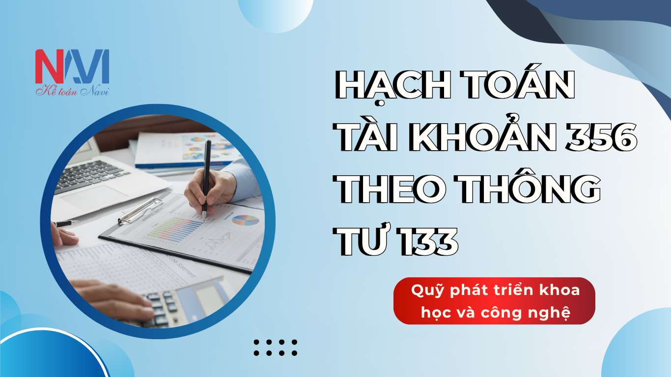 Hạch toán tài khoản 356 theo TT133 - Quỹ phát triển khoa học và công nghệ