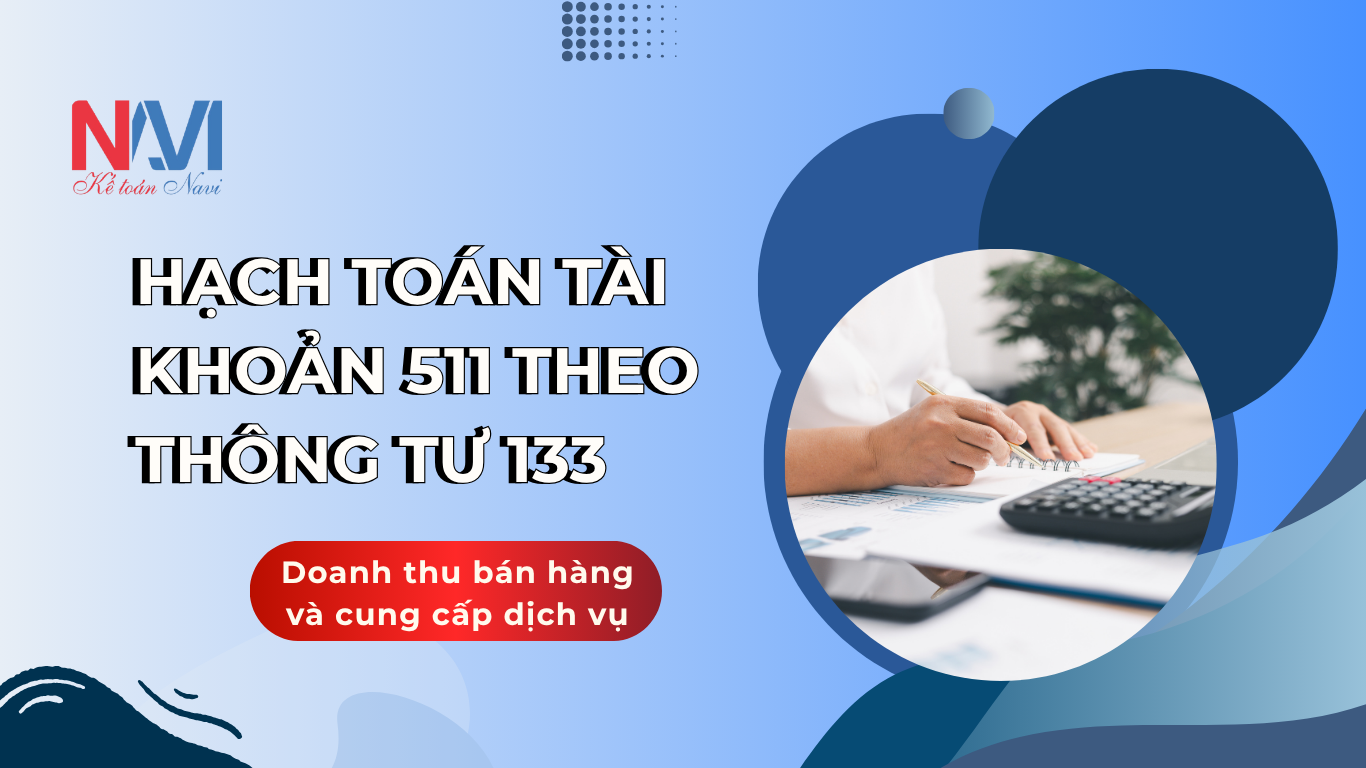 Hạch toán tài khoản 511 theo TT133 - Doanh thu bán hàng và cung cấp dịch vụ