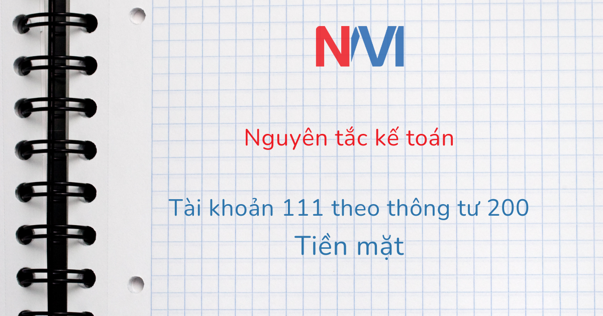 Nguyên tắc kế toán tài khoản 111 theo thông tư 200