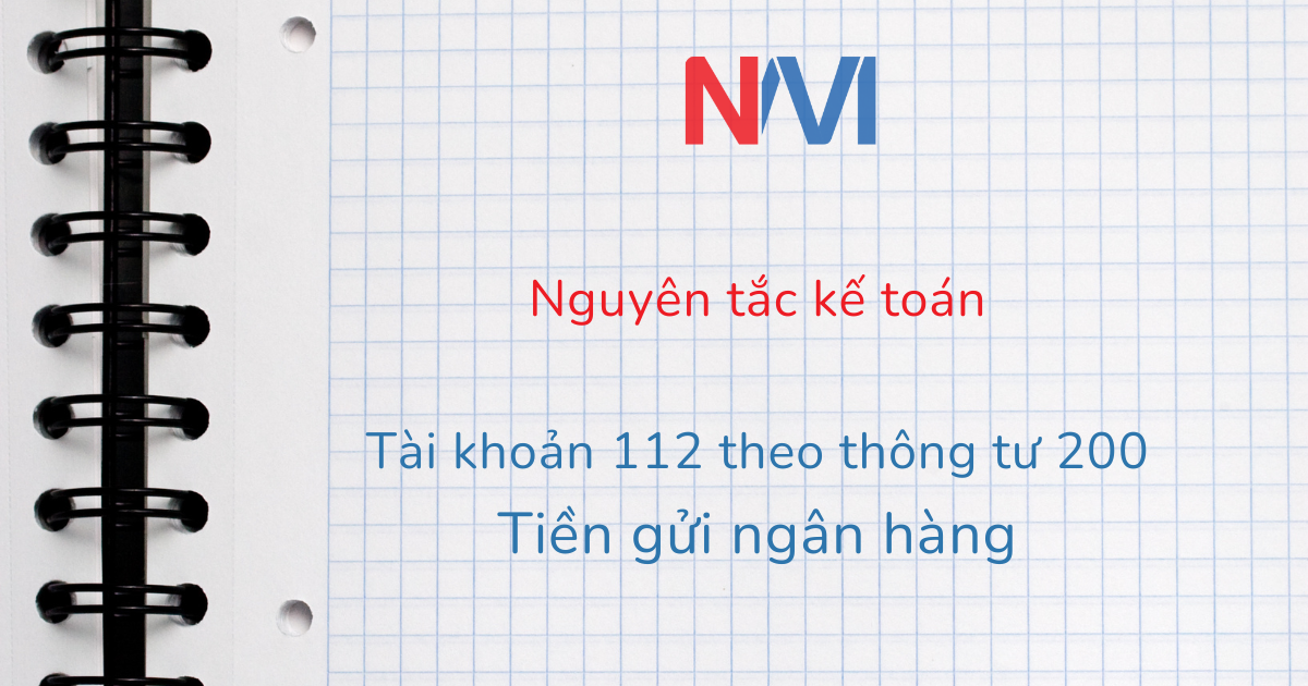 Nguyên tắc kế toán tài khoản 112 theo thông tư 200