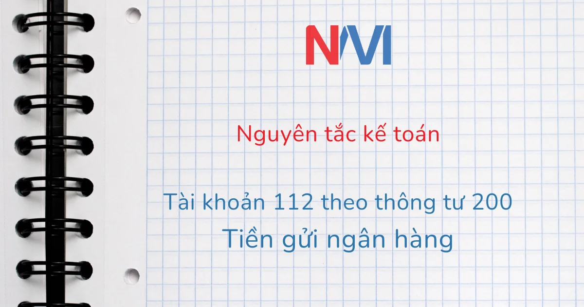 Nguyên tắc kế toán tài khoản 112 theo thông tư 200
