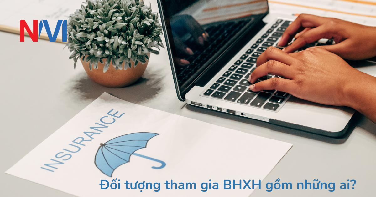 Đối tượng tham gia BHXH gồm những ai?