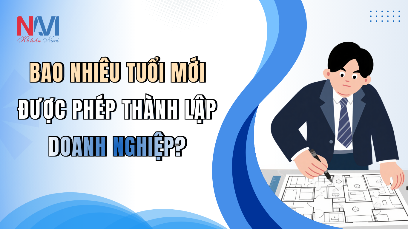 Bao nhiêu tuổi mới được phép thành lập doanh nghiệp?