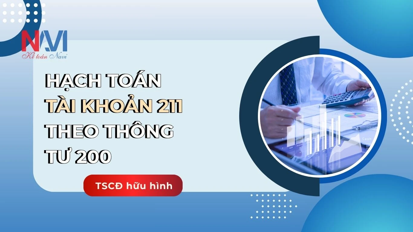 Hạch toán tài khoản 211 theo thông tư 200 – Tài sản cố định hữu hình Hạch toán tài khoản 211 theo thông tư 200 – Tài sản cố định hữu hình