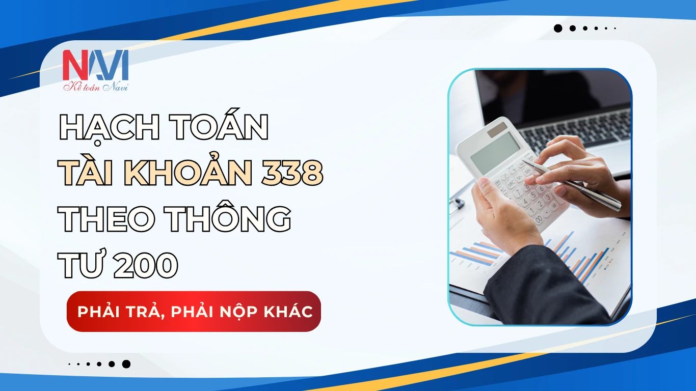 Hạch toán tài khoản 338 theo thông tư 200 – Phải trả, phải nộp khác Hạch toán tài khoản 338 theo thông tư 200 – Phải trả, phải nộp khác