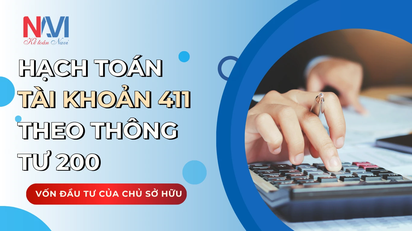 Hạch toán tài khoản 411 theo thông tư 200 – Vốn đầu tư của chủ sở hữu