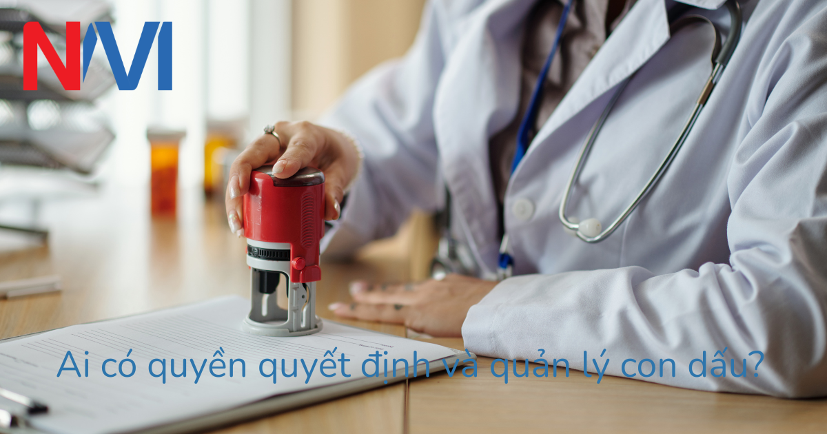 Ai có quyền quyết định và quản lý con dấu?