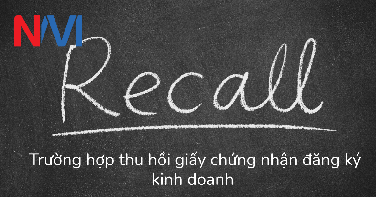 Trường hợp thu hồi giấy chứng nhận đăng ký kinh doanh