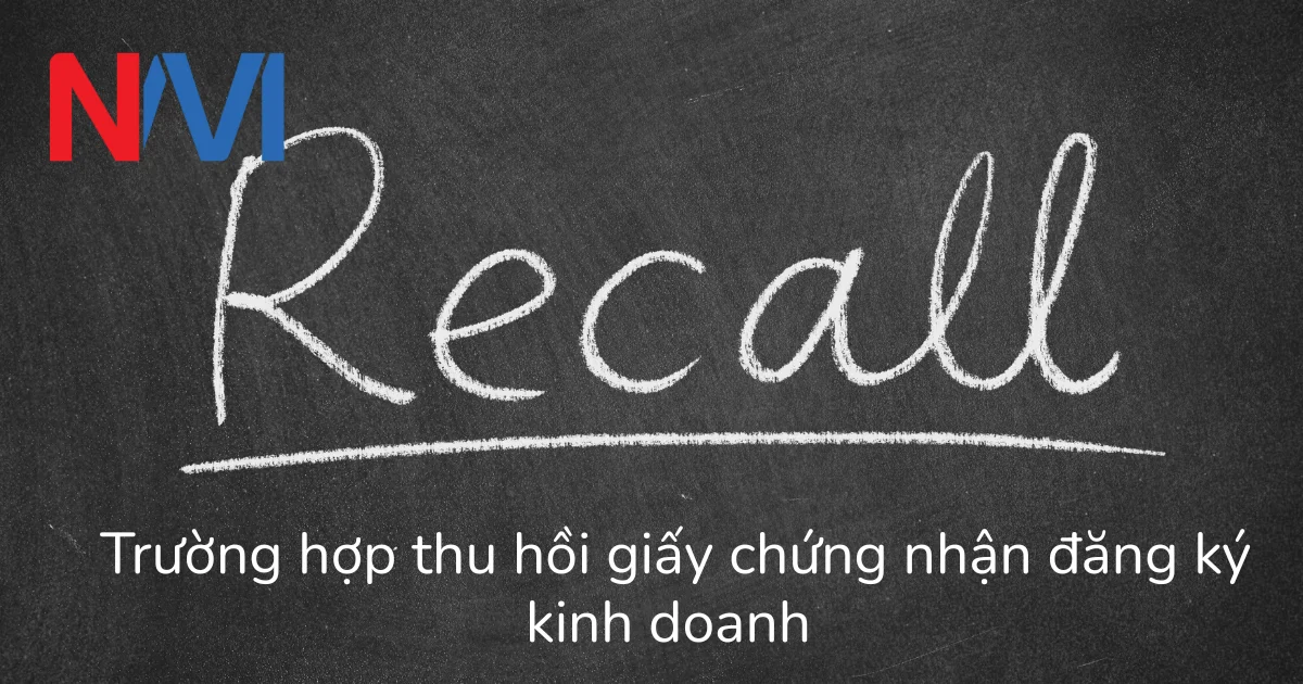 Trường hợp thu hồi giấy chứng nhận đăng ký kinh doanh