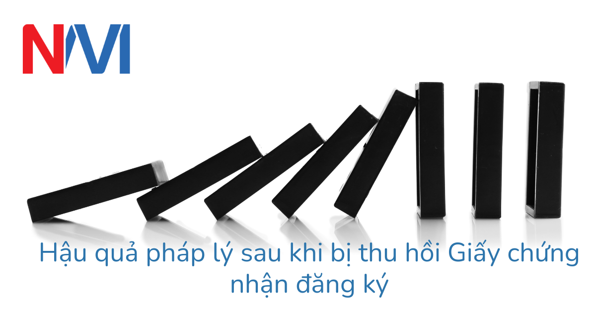 Hậu quả pháp lý sau khi bị thu hồi Giấy chứng nhận đăng ký