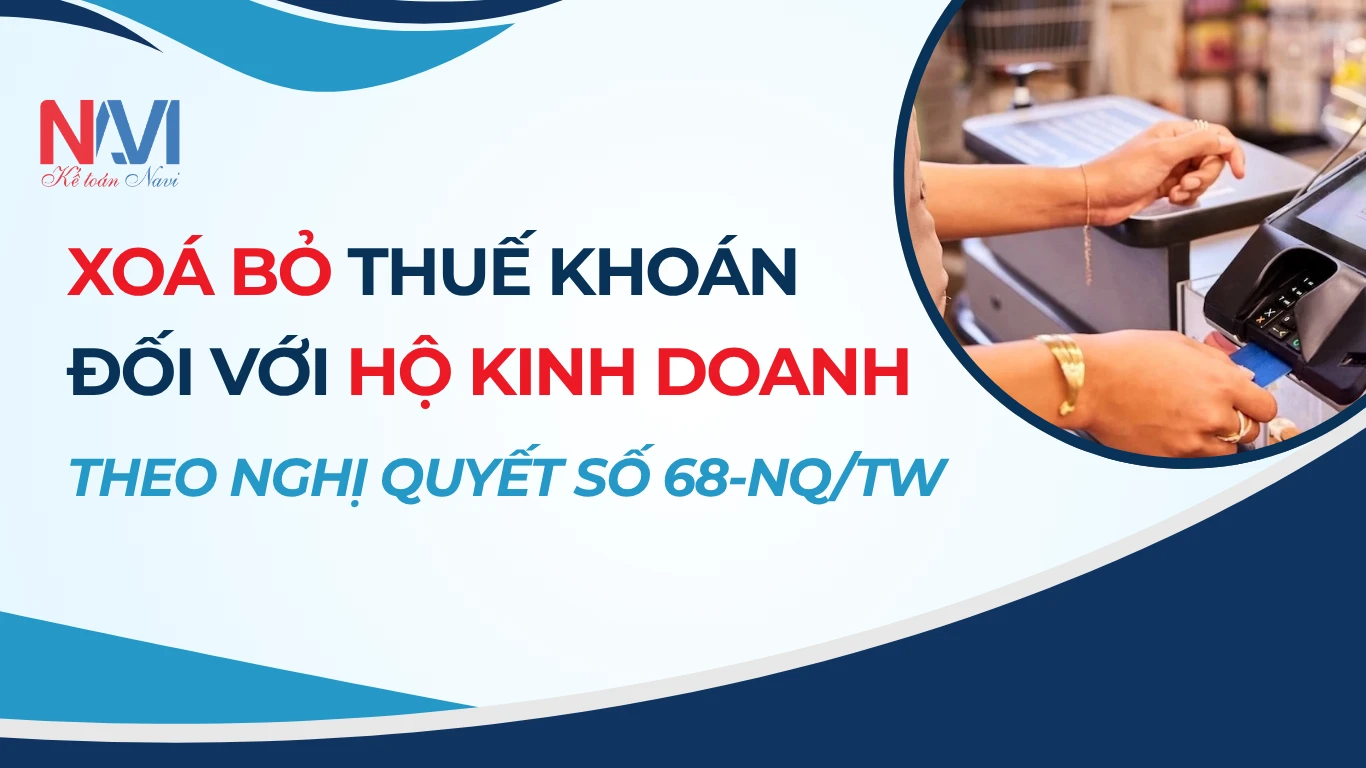 Xoá bỏ thuế khoán đối với HKD theo Nghị quyết Số 68-NQ/TW