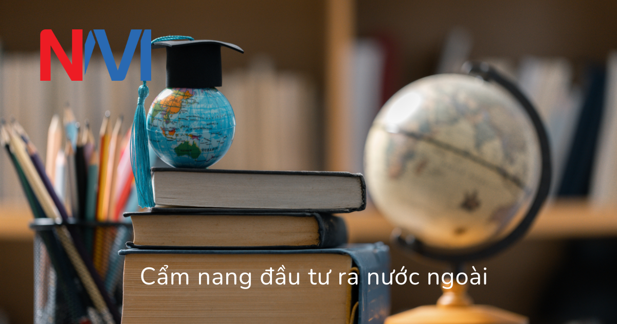 Cẩm nang đầu tư ra nước ngoài
