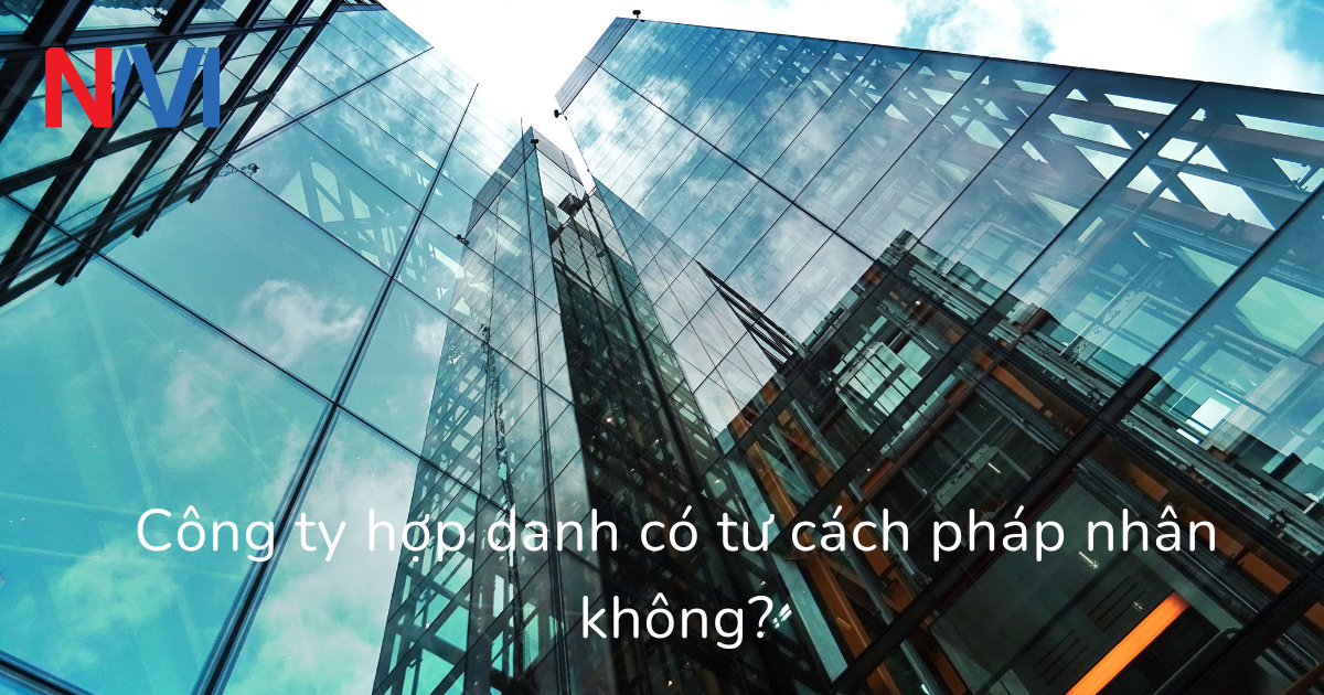 Công ty hợp danh có tư cách pháp nhân không?