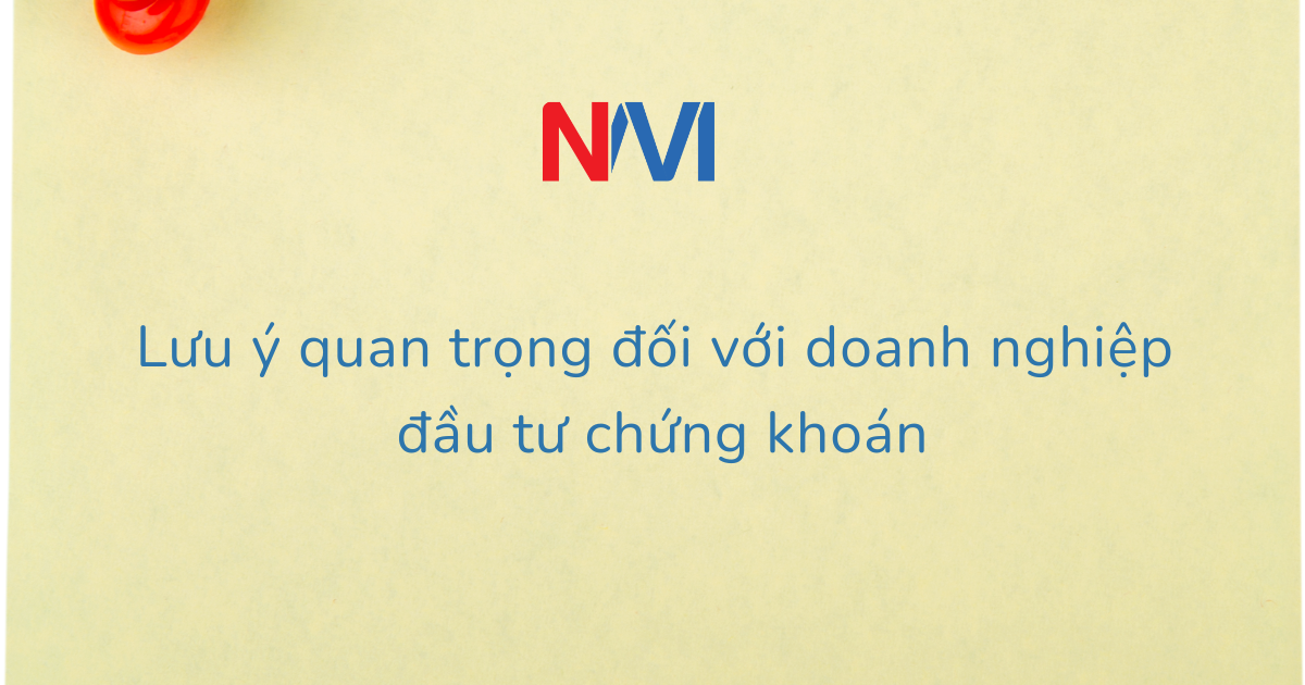 Lưu ý quan trọng đối với doanh nghiệp đầu tư chứng khoán
