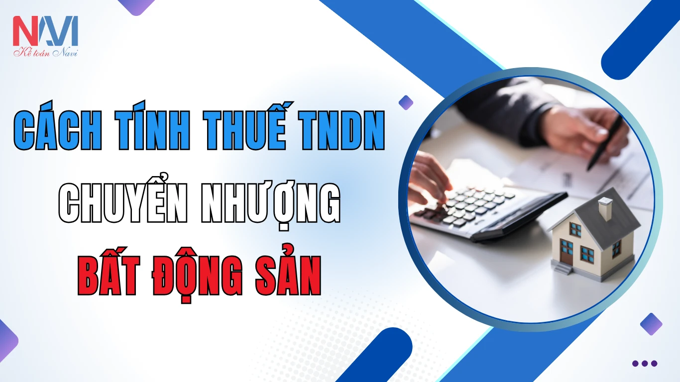 Cách tính thuế TNDN chuyển nhượng bất động sản