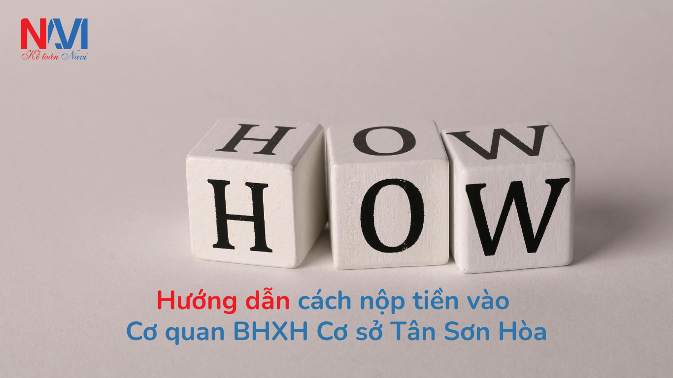 Hướng dẫn cách nộp tiền vào cơ quan BHXH Cơ sở Tân Sơn Hòa