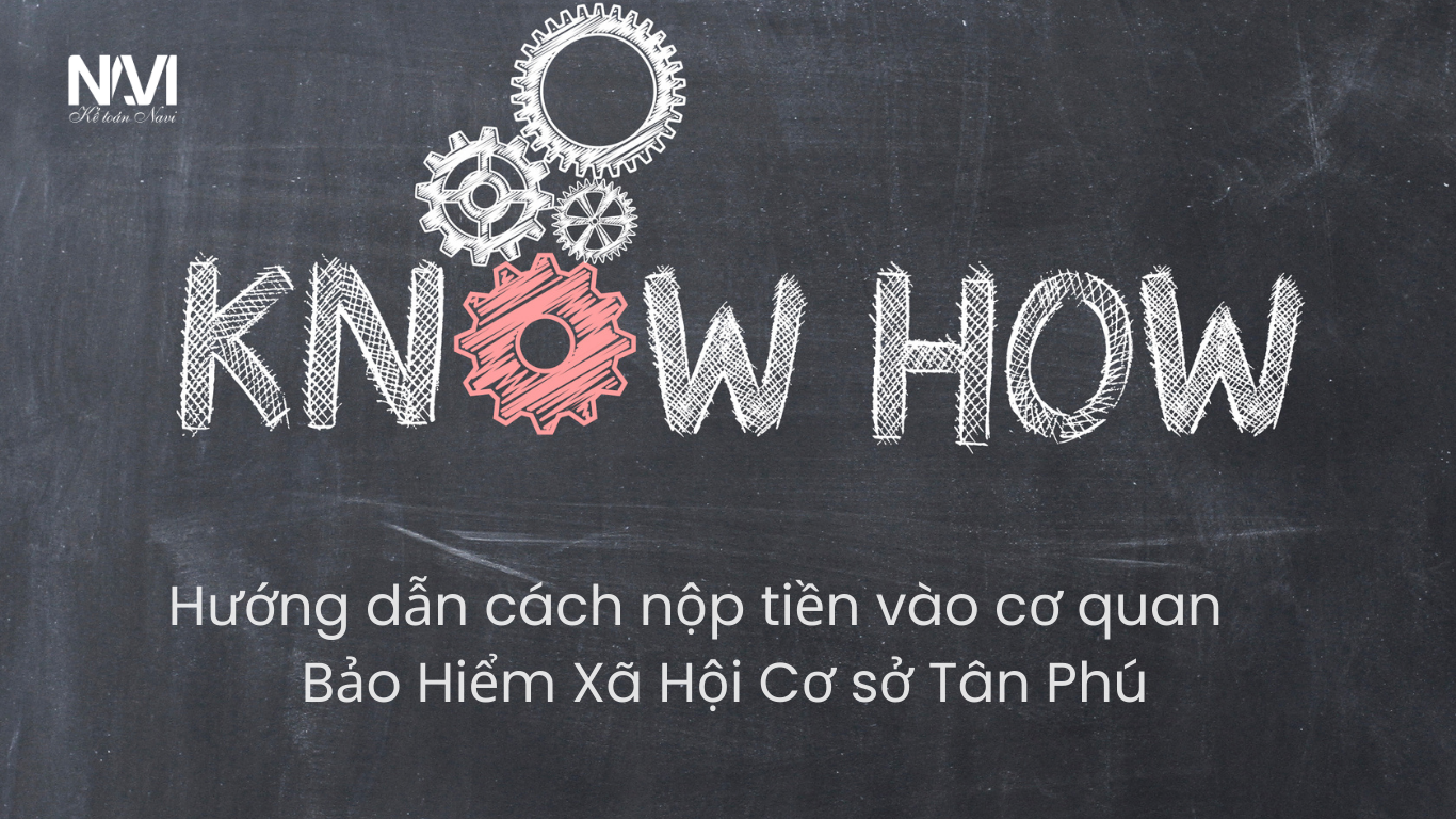 Hướng dẫn cách nộp tiền vào cơ quan BHXH Cơ sở Tân Phú