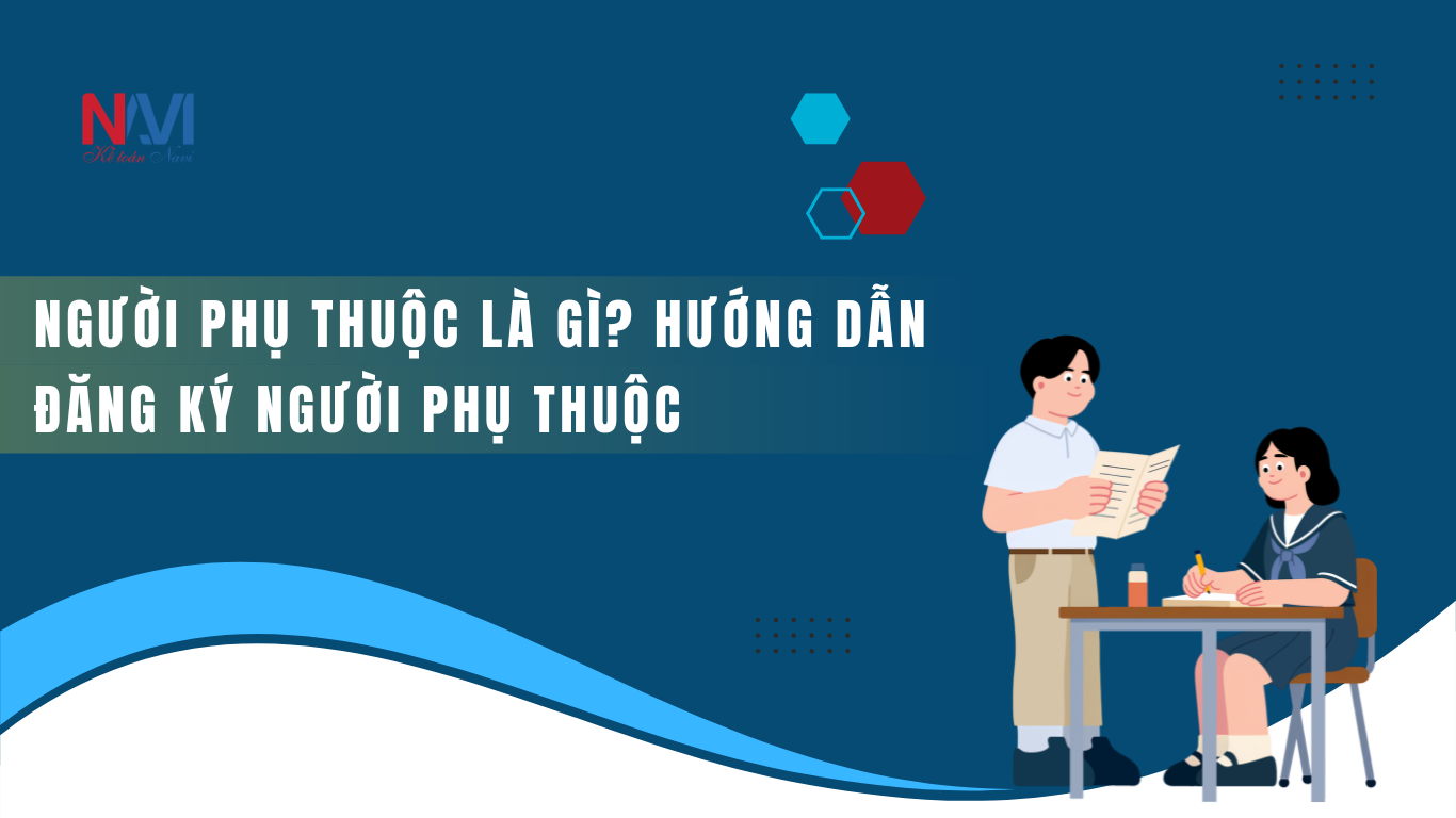 Người phụ thuộc là gì? Hướng dẫn đăng ký người phụ thuộc 2026