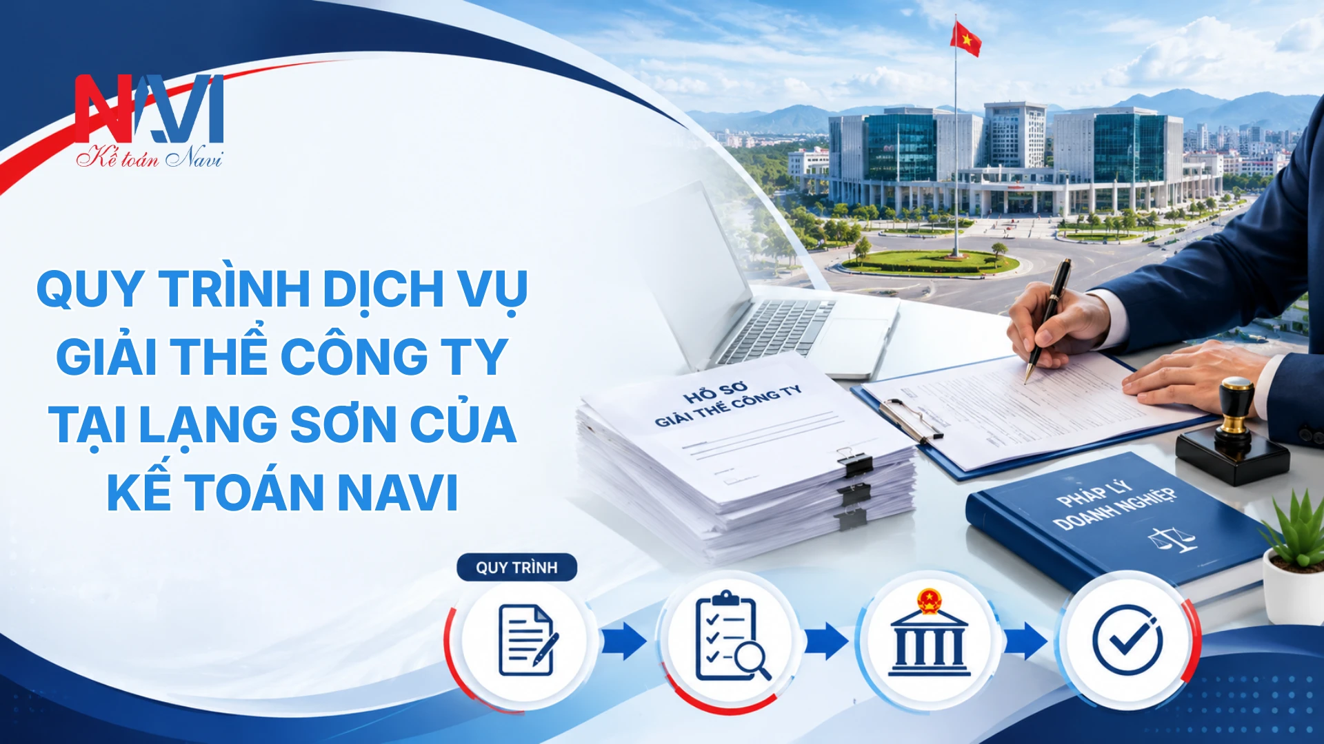 Quy trình dịch vụ giải thể công ty tại Lạng Sơn của Kế toán Navi