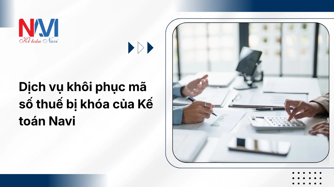 Dịch vụ khôi phục mã số thuế bị khóa của Kế toán Navi