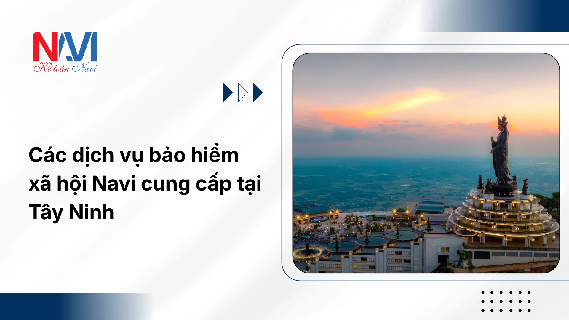 Các dịch vụ bảo hiểm xã hội Navi cung cấp tại Tây Ninh