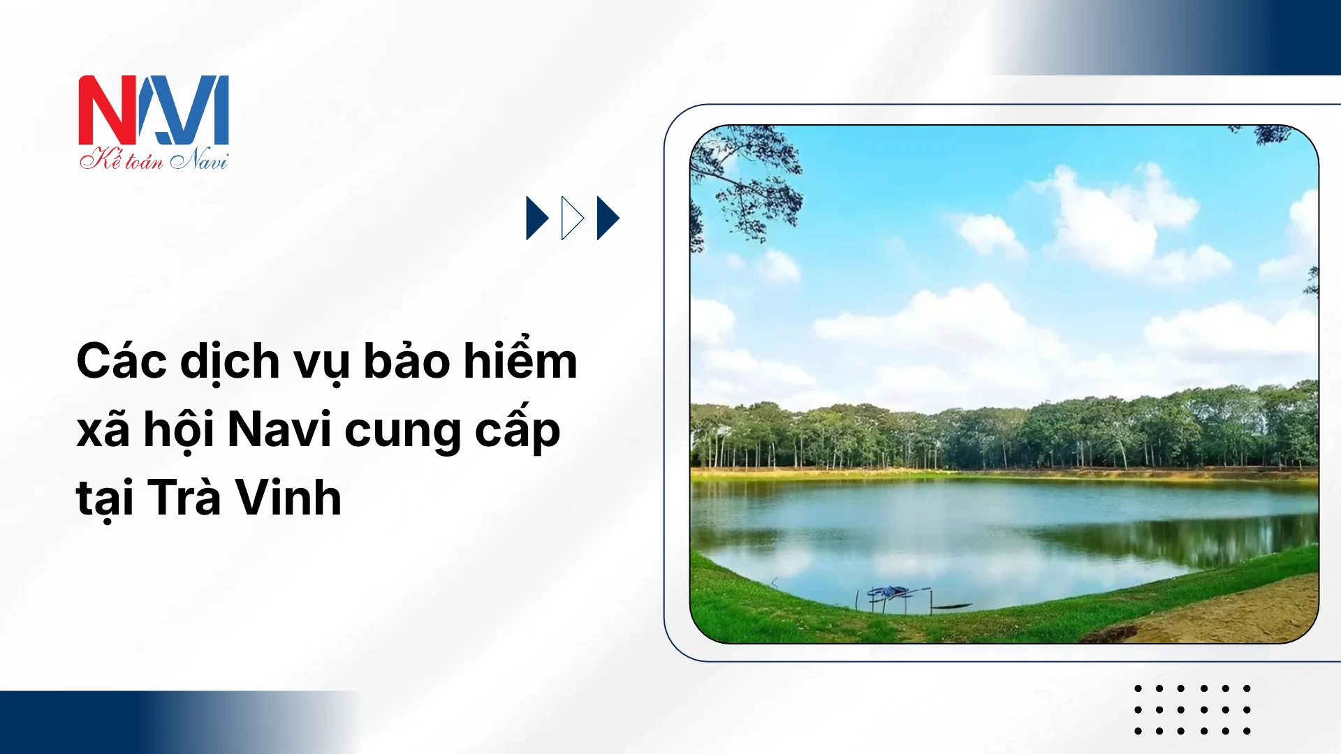 Các dịch vụ bảo hiểm xã hội Navi cung cấp tại Trà Vinh
