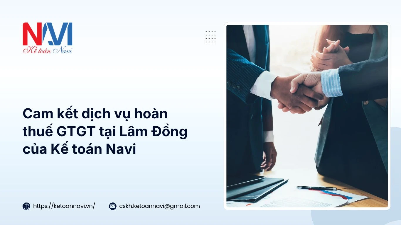 Cam kết dịch vụ hoàn thuế GTGT tại Lâm Đồng của Kế toán Navi