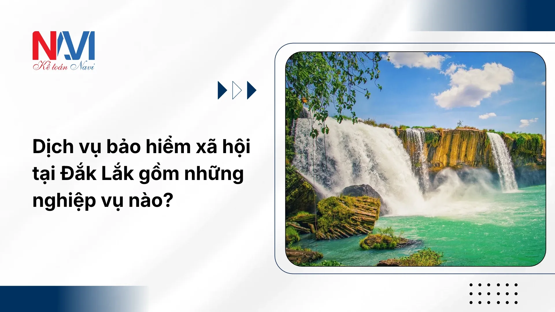 Dịch vụ bảo hiểm xã hội tại Đắk Lắk gồm những nghiệp vụ nào