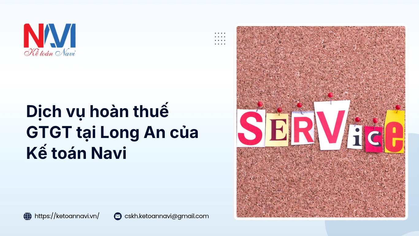 Dịch vụ hoàn thuế GTGT tại Long An của Kế toán Navi