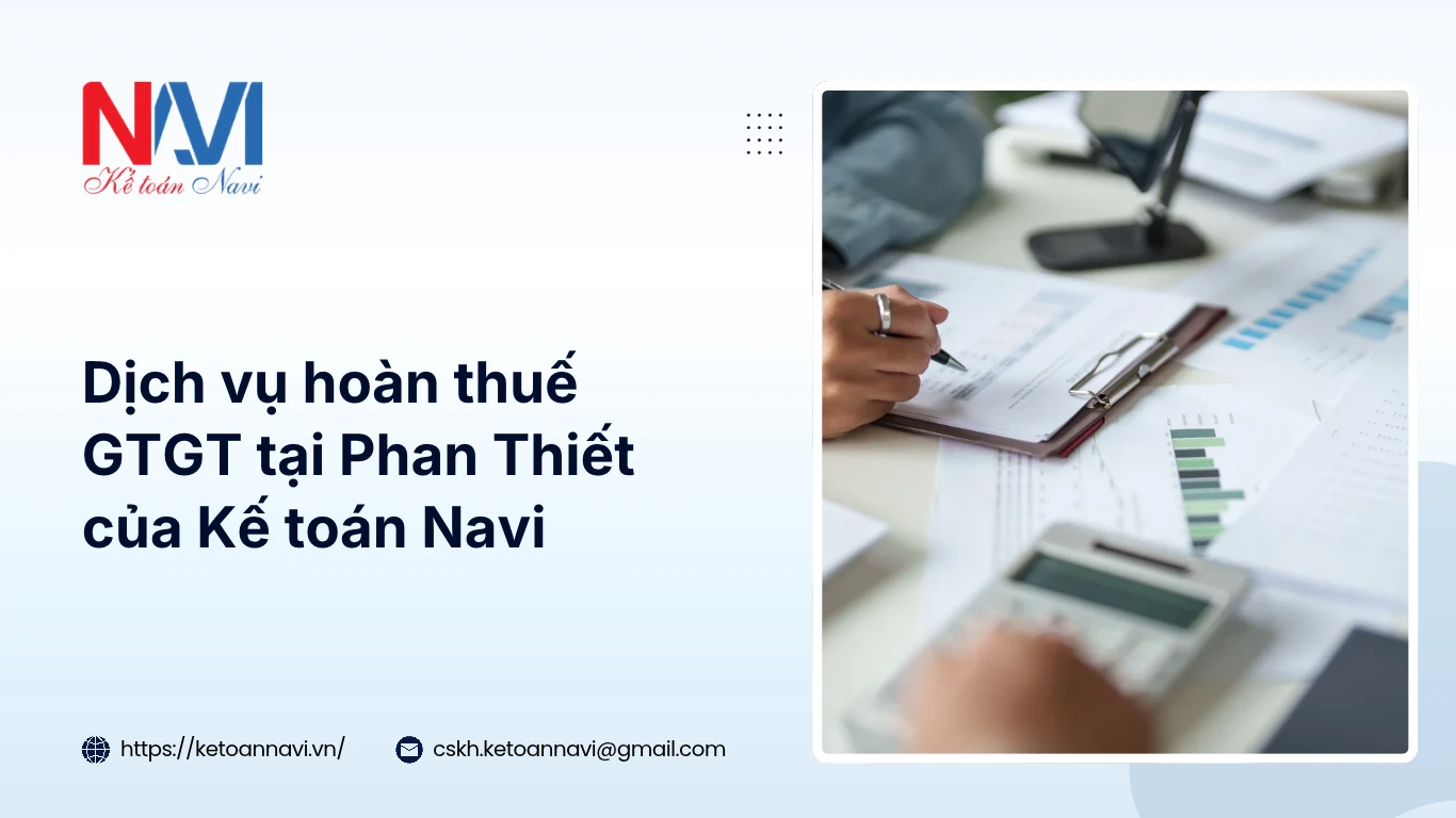 Dịch vụ hoàn thuế GTGT tại Phan Thiết của Kế toán Navi