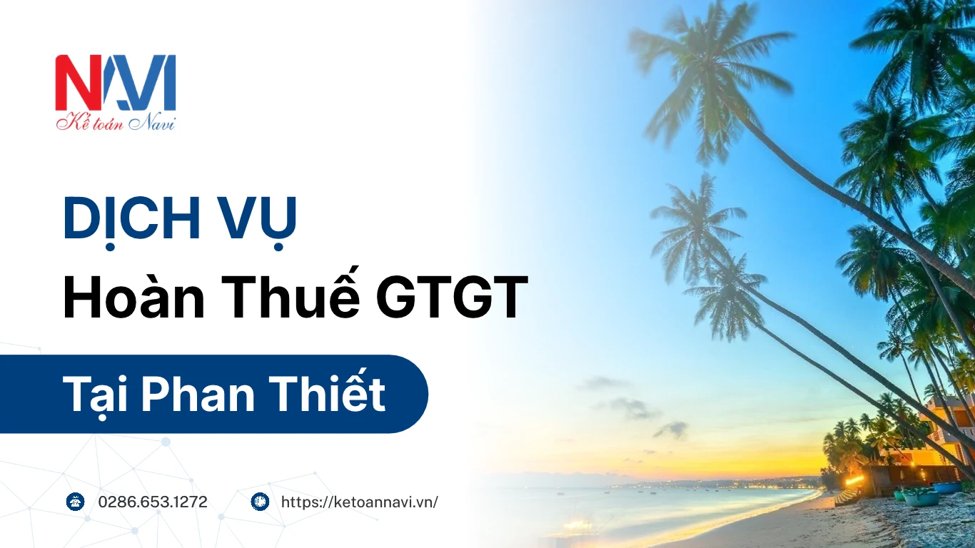 Dịch vụ hoàn thuế GTGT tại Phan Thiết trọn gói, uy tín