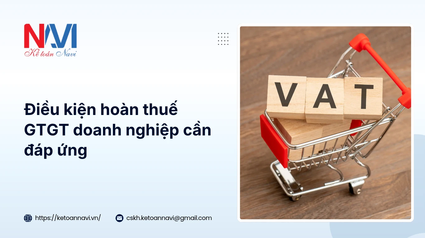 Điều kiện hoàn thuế GTGT doanh nghiệp cần đáp ứng