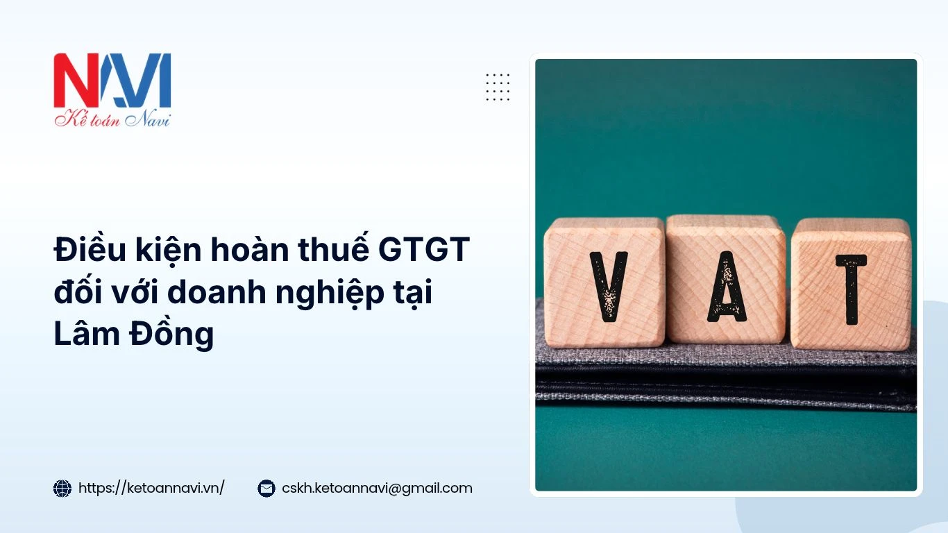 Điều kiện hoàn thuế GTGT đối với doanh nghiệp tại Lâm Đồng