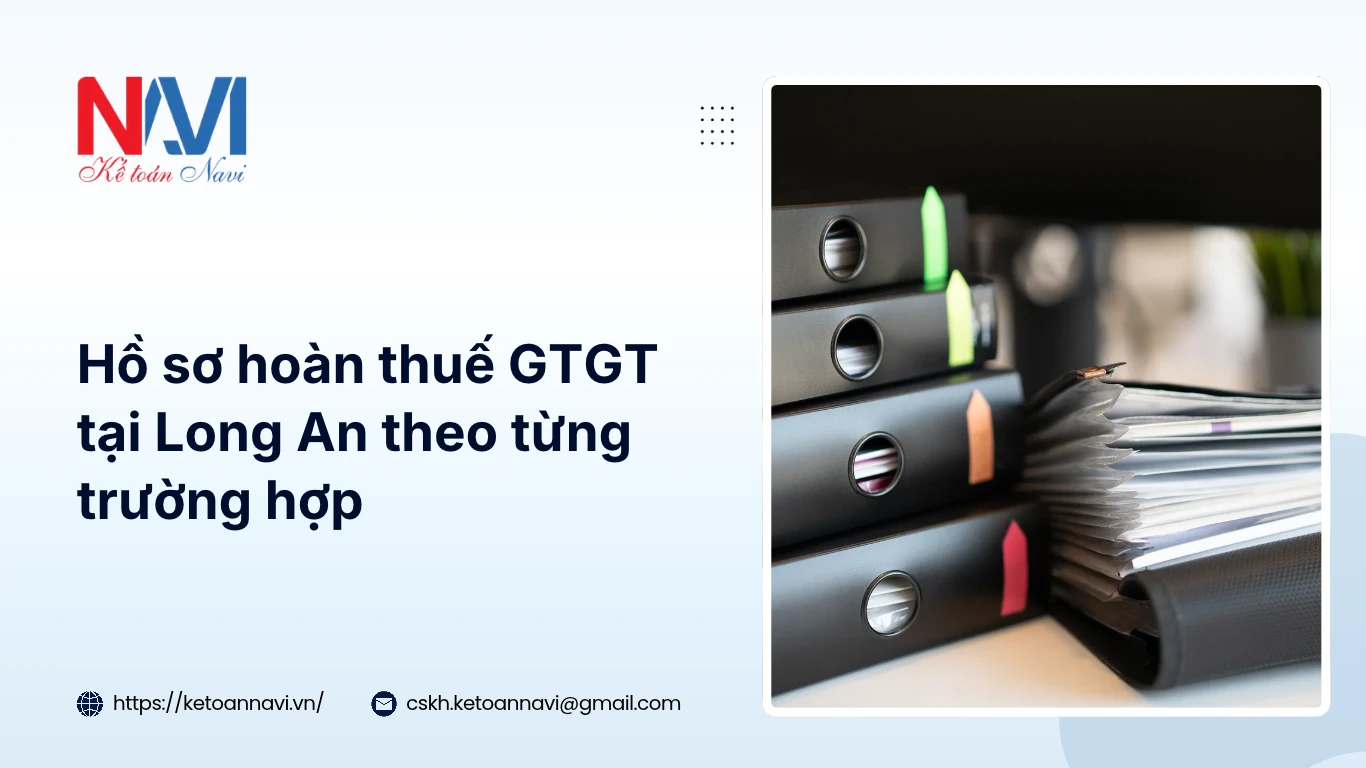Hồ sơ hoàn thuế GTGT tại Long An theo từng trường hợp
