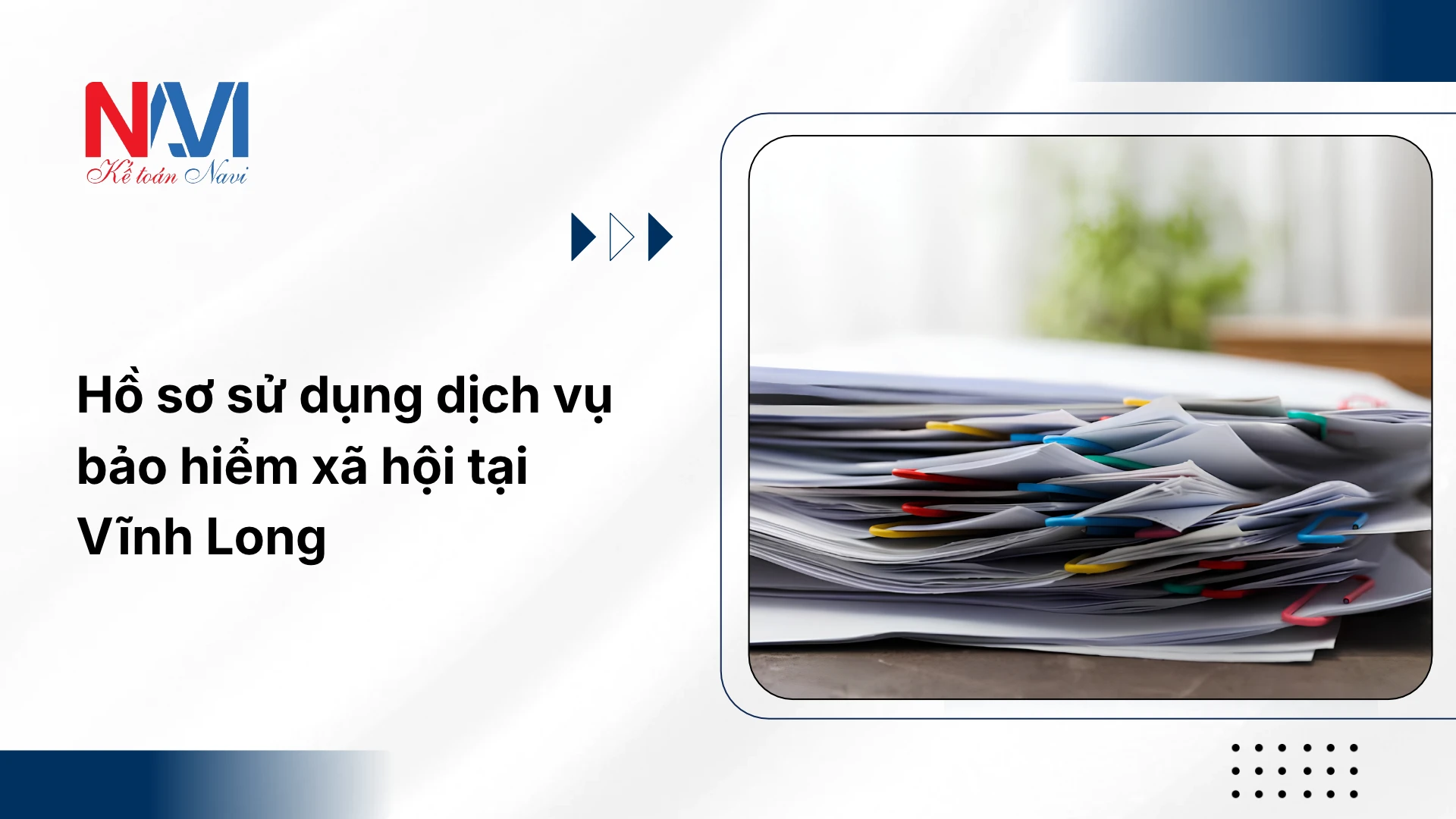 Hồ sơ sử dụng dịch vụ bảo hiểm xã hội tại Vĩnh Long
