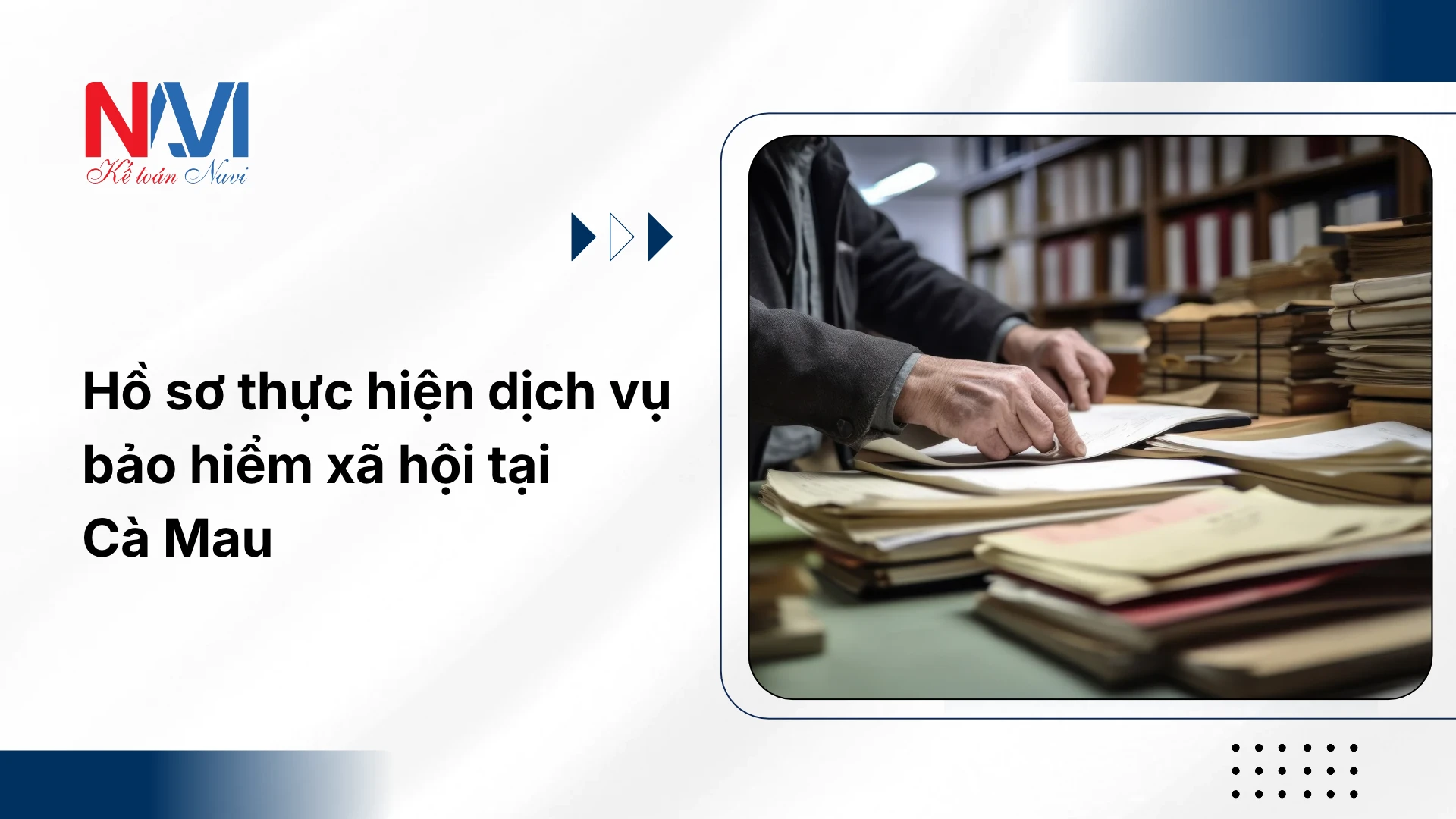 Hồ sơ thực hiện dịch vụ bảo hiểm xã hội tại Cà Mau