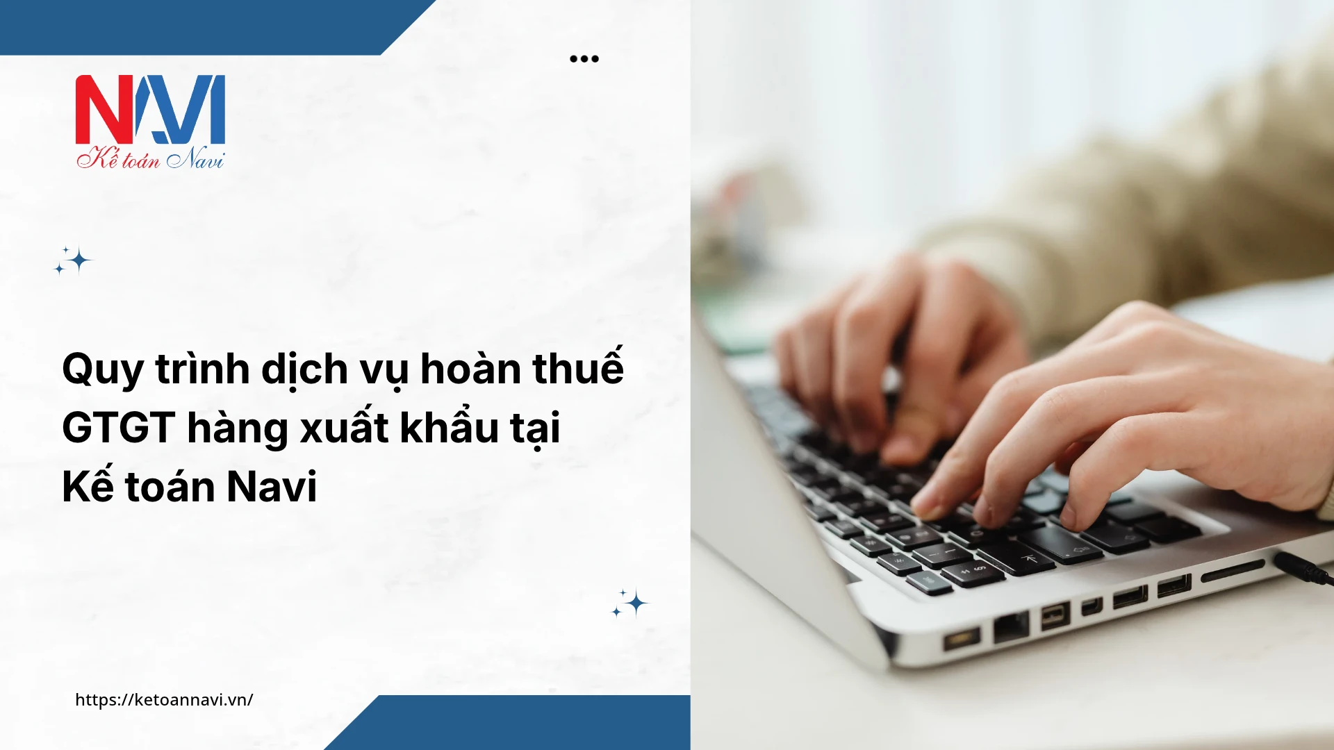 Quy trình dịch vụ hoàn thuế GTGT hàng xuất khẩu tại Kế toán Navi