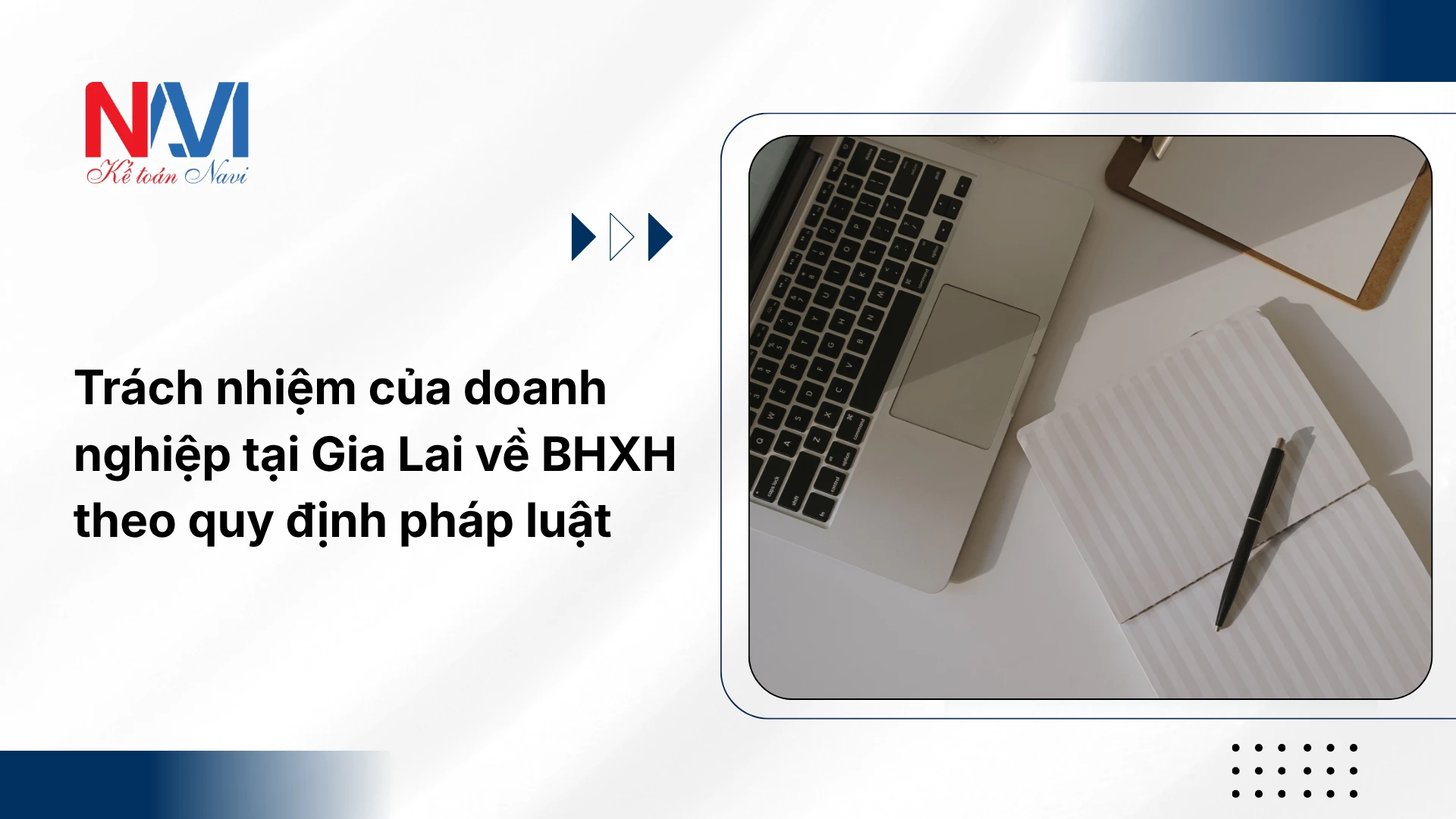 Trách nhiệm của doanh nghiệp tại Gia Lai về BHXH theo quy định pháp luật