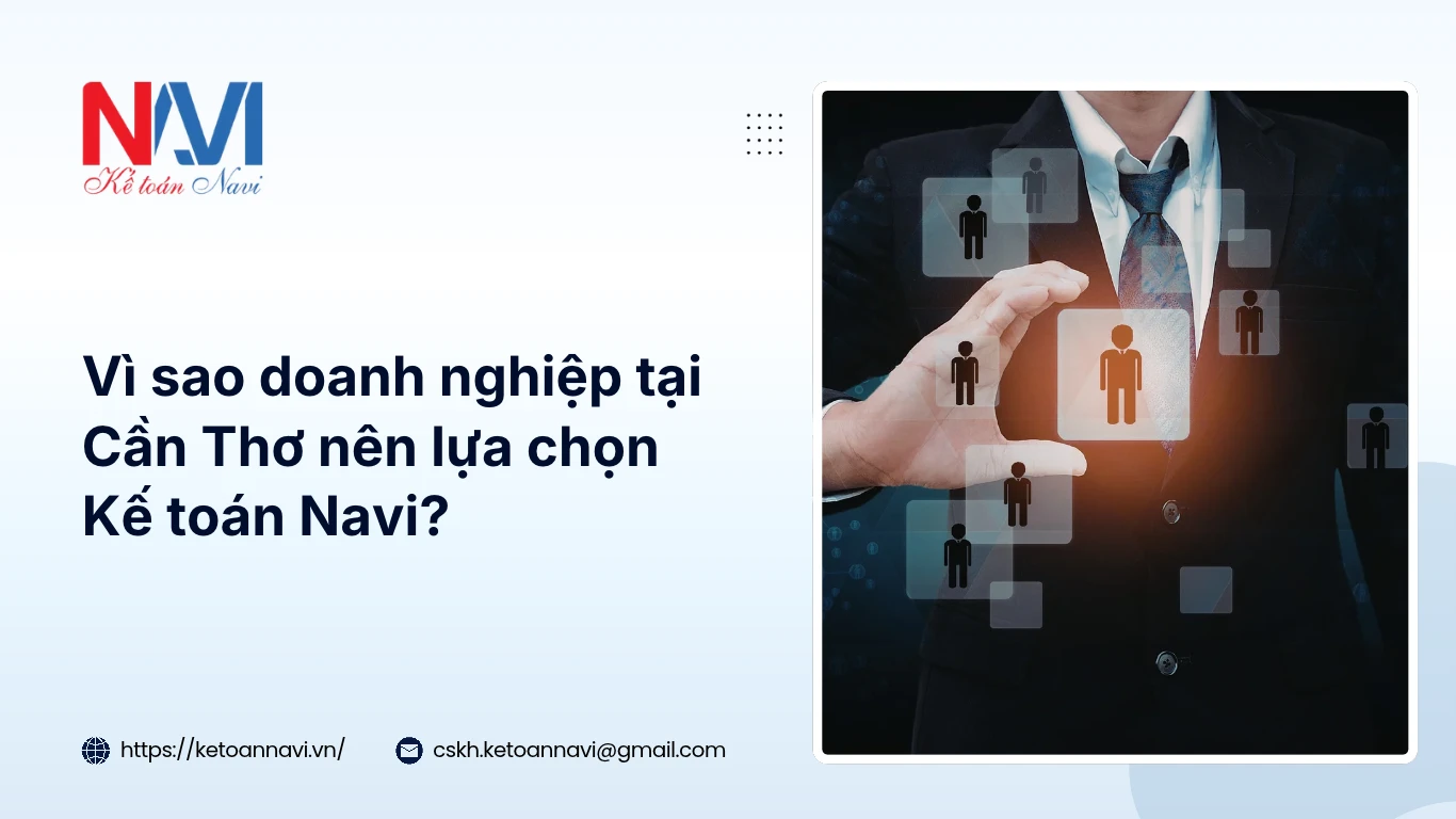 Vì sao doanh nghiệp tại Cần Thơ nên lựa chọn Kế toán Navi_