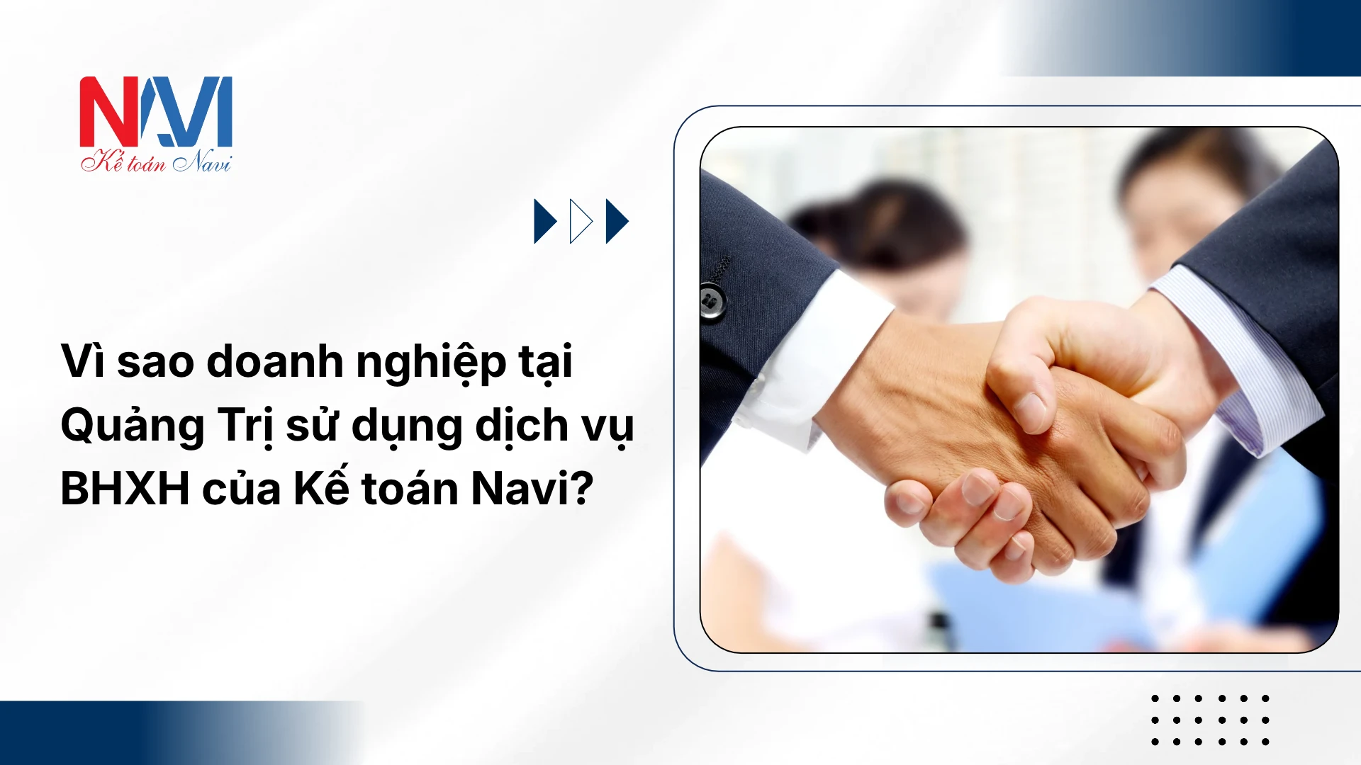 Vì sao doanh nghiệp tại Quảng Trị sử dụng dịch vụ BHXH của Kế toán Navi_