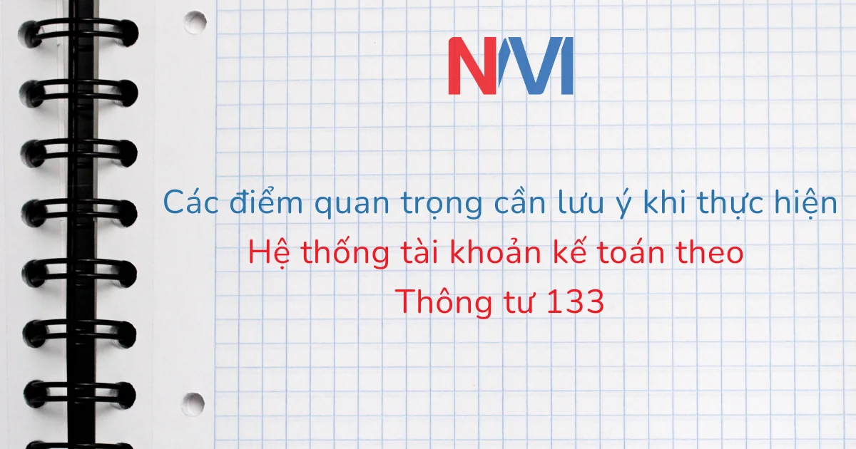 điểm quan trọng cần lưu ý khi thực hiện Hệ thống tài khoản kế toán theo Thông tư 133