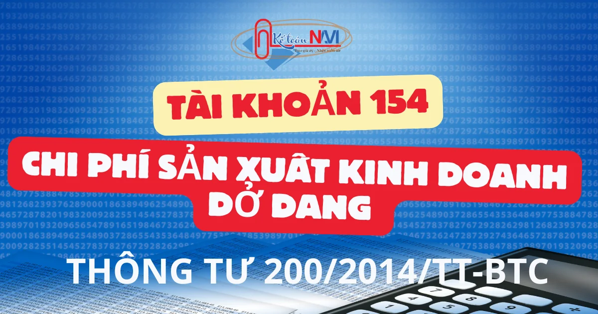 Hạch toán tài khoản 154 theo TT200 - Chi phí sản xuất kinh doanh dở dang tai-khoan-154-thong-tu-200-ke-toan-navi