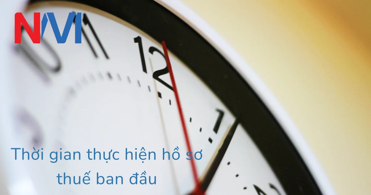 Thời gian thực hiện hồ sơ thuế ban đầu