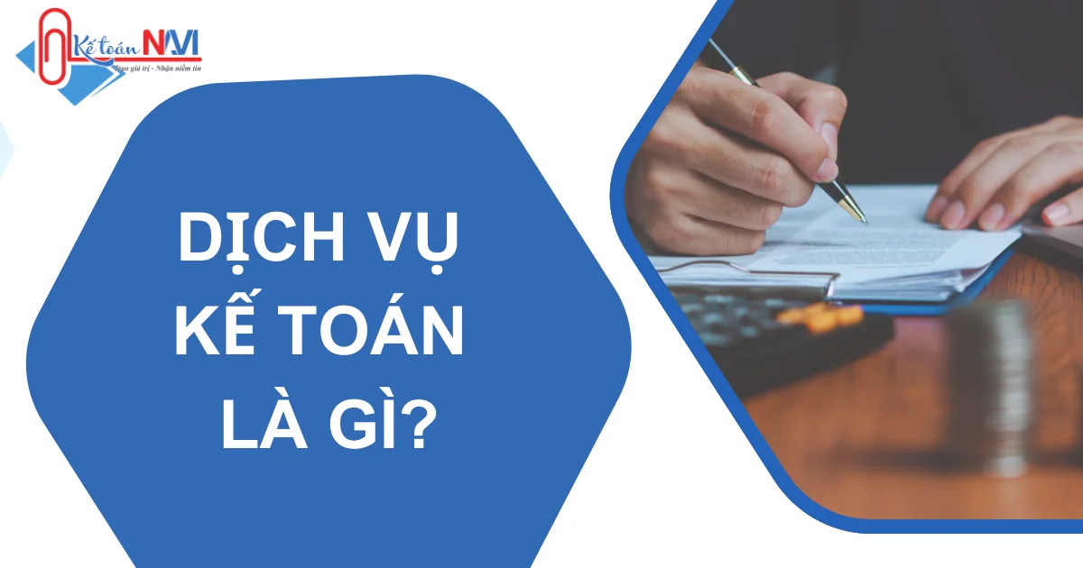 Dịch vụ kế toán là gì? | Kế toán Navi
