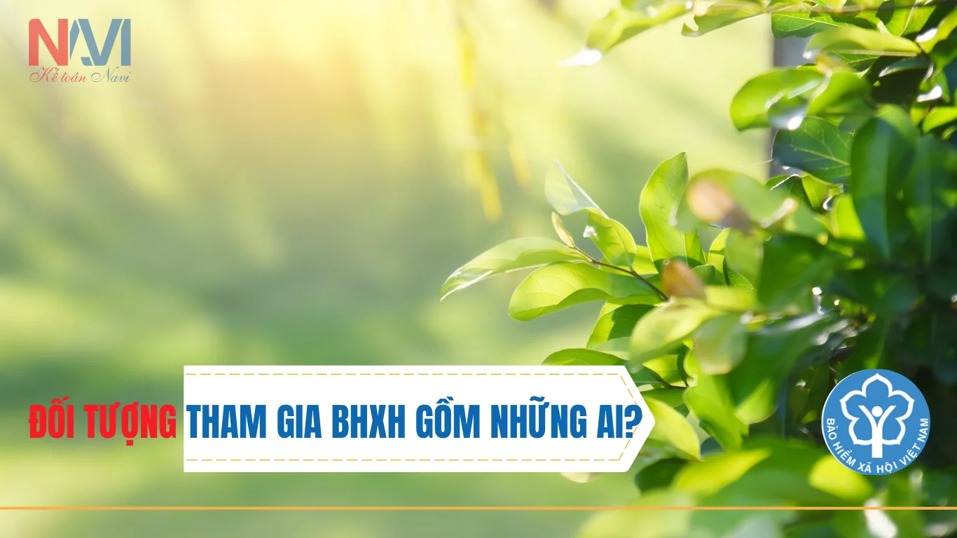 Đối tượng tham gia BHXH gồm những ai?