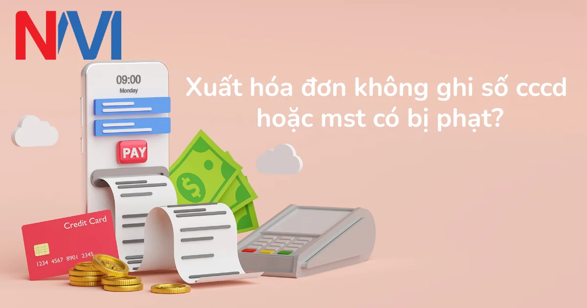Xuất hóa đơn không ghi số cccd hoặc mst có bị phạt