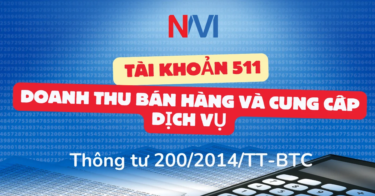 Hạch toán tài khoản 511 theo thông tư 200 – Doanh thu bán hàng và cung cấp dịch vụ Hạch toán tài khoản 511 theo thông tư 200 – Doanh thu bán hàng và cung cấp dịch vụ