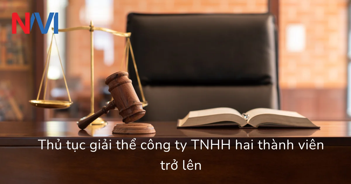 Thủ tục giải thể công ty TNHH hai thành viên trở lên